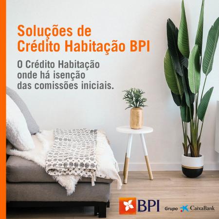 Promoções de Bancos e Serviços em Alcochete | Promoções Banco BPI de Banco BPI | 01/08/2022 - 31/08/2022